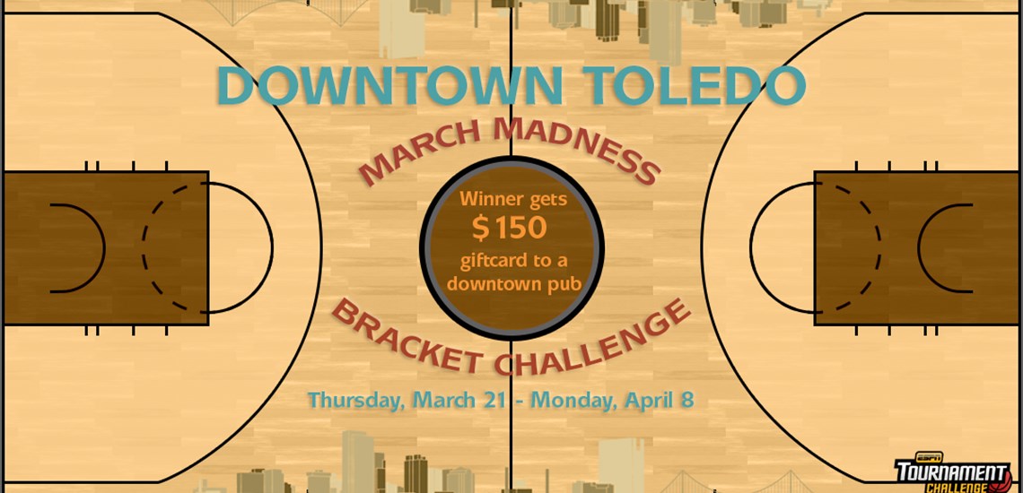 Enter the Downtown Toledo March Madness Challenge